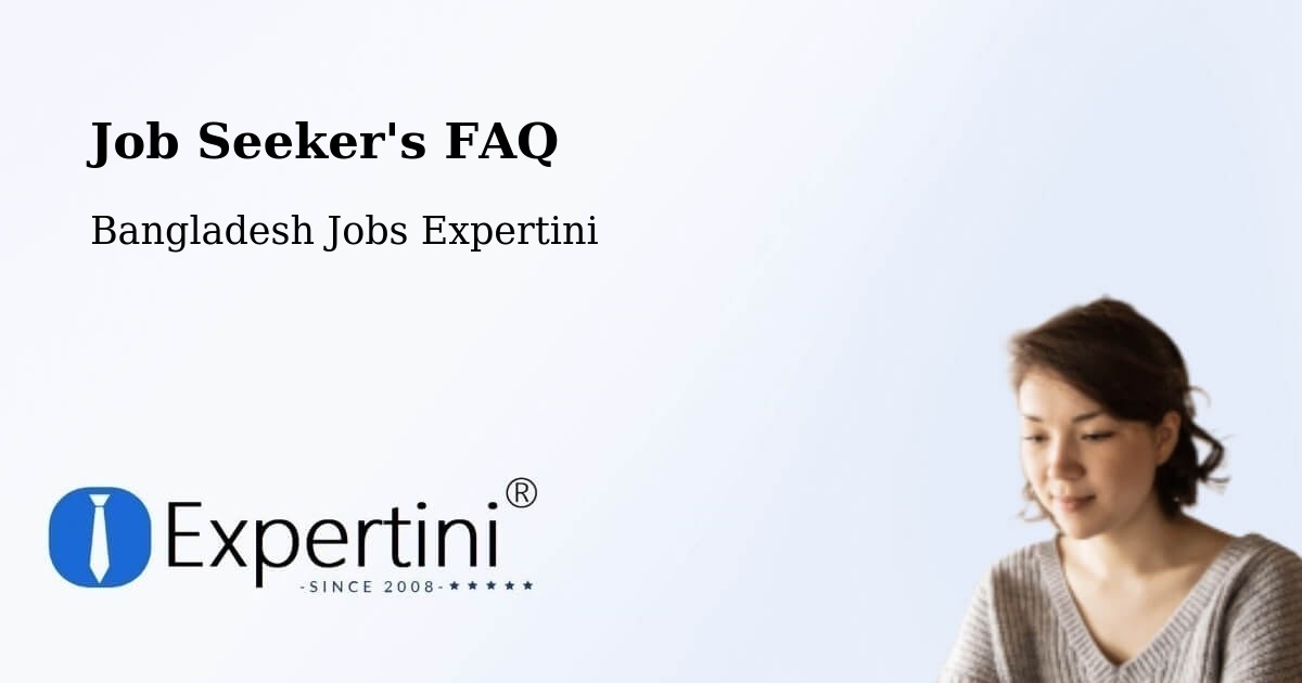 Job Seeker FAQ – Munshiganj - Bangladesh Jobs Expertini