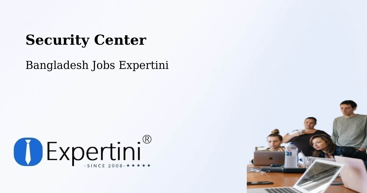 Security & Compliance – Munshiganj - Bangladesh Jobs Expertini