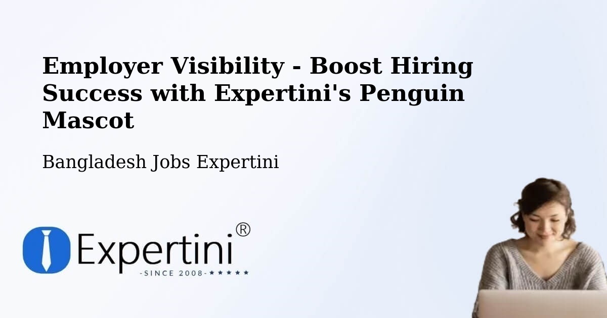 CV and Resume Visibility Optimization – Munshiganj - Bangladesh Jobs Expertini